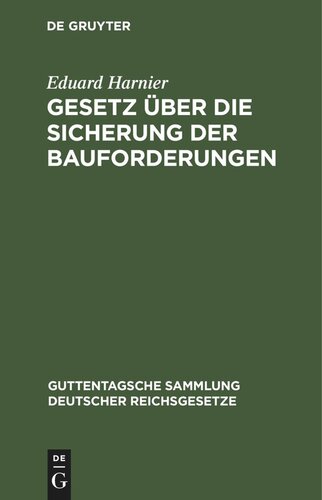Gesetz über die Sicherung der Bauforderungen: Vom 1. Juni 1909