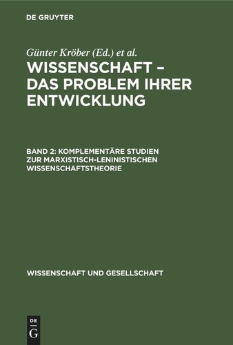 Wissenschaft – Das Problem ihrer Entwicklung: Band 2 Komplementäre Studien zur marxistisch-leninistischen Wissenschaftstheorie