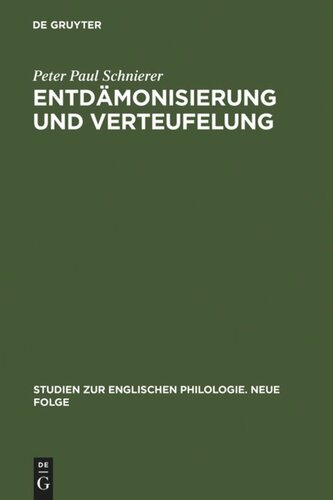 Entdämonisierung und Verteufelung: Studien zur Darstellungs- und Funktionsgeschichte des Diabolischen in der englischen Literatur seit der Renaissance