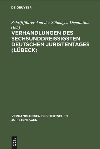 Verhandlungen des sechsunddreißigsten Deutschen Juristentages (Lübeck): Gutachten, Lieferung 4