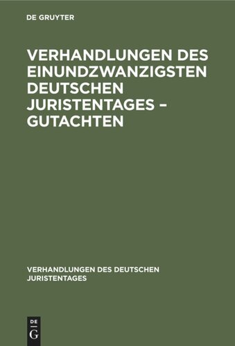 Verhandlungen des Einundzwanzigsten Deutschen Juristentages – Gutachten