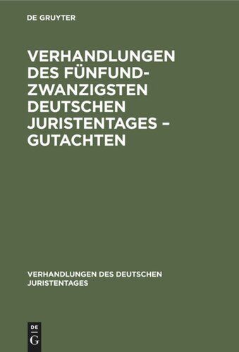 Verhandlungen des Fünfundzwanzigsten Deutschen Juristentages – Gutachten