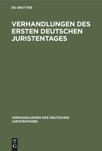 Verhandlungen des Ersten Deutschen Juristentages
