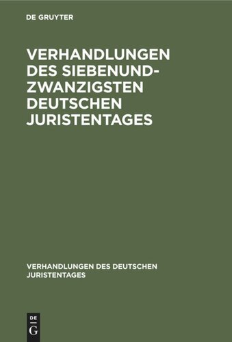 Verhandlungen des Siebenundzwanzigsten Deutschen Juristentages: Gutachten