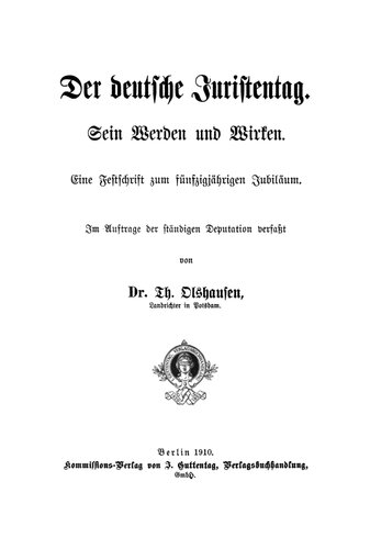 Der deutsche Juristentag: Sein Werden und Wirken. Eine Festschrift zum fünfzigjährigen Jubiläum des Deutschen Juristentages