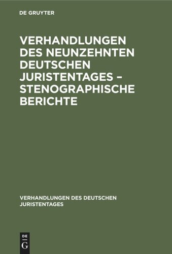 Verhandlungen des Neunzehnten deutschen Juristentages – Stenographische Berichte