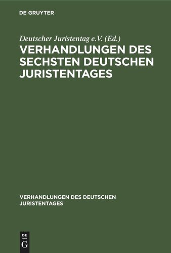 Verhandlungen des Sechsten Deutschen Juristentages