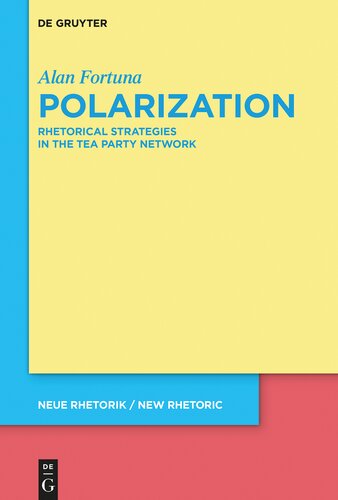 Polarization: Rhetorical Strategies in the Tea Party Network