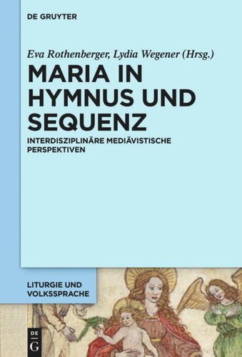 Maria in Hymnus und Sequenz: Interdisziplinäre mediävistische Perspektiven