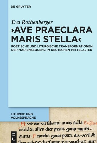 'Ave praeclara maris stella': Poetische und liturgische Transformationen der  Mariensequenz im deutschen Mittelalter