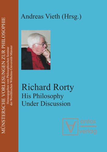 Richard Rorty: His Philosophy Under Discussion