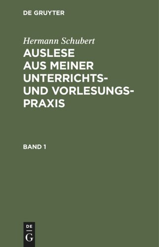 Auslese aus meiner Unterrichts- und Vorlesungspraxis: Band 1