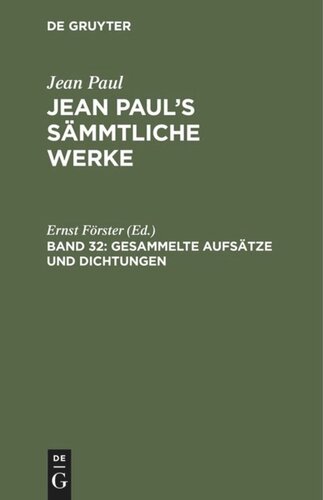 Jean Paul’s Sämmtliche Werke: Band 32 Gesammelte Aufsätze und Dichtungen
