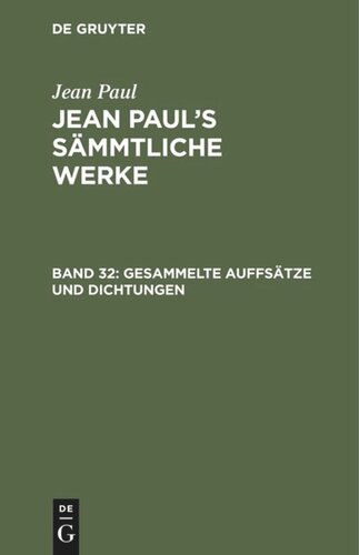 Jean Paul’s Sämmtliche Werke: Band 32 Gesammelte Auffsätze und Dichtungen