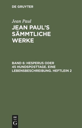 Jean Paul’s Sämmtliche Werke: Band 6 Hesperus oder 45 Hundsposttage. Eine Lebensbeschreibung. Heftlein 2