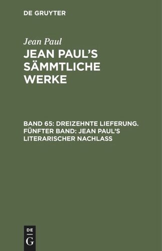 Jean Paul’s Sämmtliche Werke. Band 65 Dreizehnte Lieferung. Fünfter Band: Jean Paul’s literarischer Nachlaß: Fünfter Band