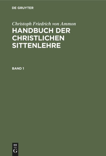 Handbuch der christlichen Sittenlehre: Band 1