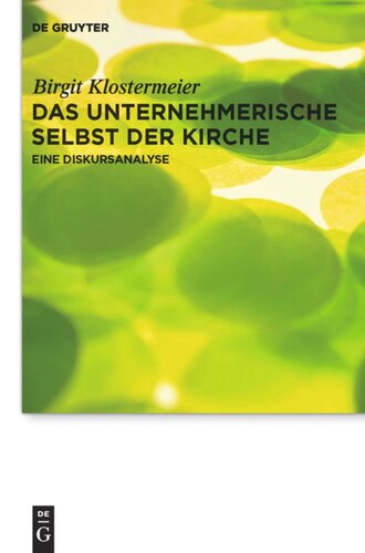 Das unternehmerische Selbst der Kirche: Eine Diskursanalyse