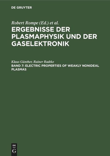 Ergebnisse der Plasmaphysik und der Gaselektronik: Band 7 Electric Properties of Weakly Nonideal Plasmas