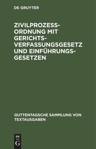 Zivilprozeßordnung mit Gerichtsverfassungsgesetz und Einführungsgesetzen: In der Fassung der Bekanntmachung vom 13. Mai 1924
