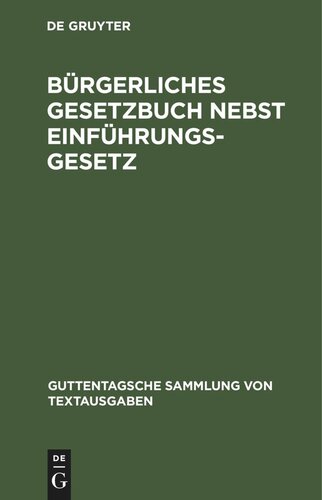 Bürgerliches Gesetzbuch nebst Einführungsgesetz: Vom 18. August 1896 mit Berücksichtigung der bis Ende Juli 1941 ergangenen Abänderungen