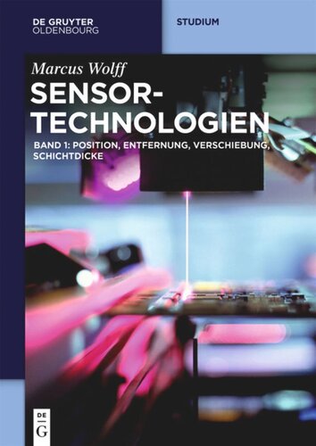 Sensor-Technologien: Band 1: Position, Entfernung, Verschiebung, Schichtdicke