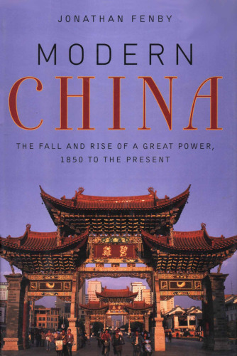 Modern China: The Fall and Rise of a Great Power, 1850 to the Present