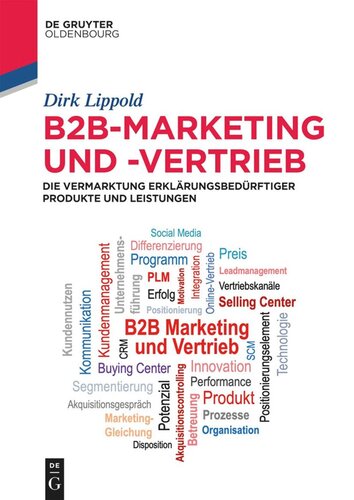 B2B-Marketing und -Vertrieb: Die Vermarktung erklärungsbedürftiger Produkte und Leistungen