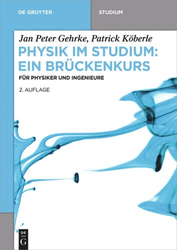 Physik im Studium – Ein Brückenkurs: Für Physiker und Ingenieure