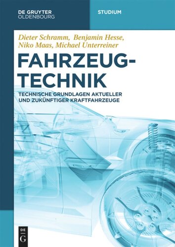 Fahrzeugtechnik: Technische Grundlagen aktueller und zukünftiger Kraftfahrzeuge