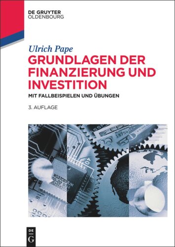 Grundlagen der Finanzierung und Investition: Mit Fallbeispielen und Übungen