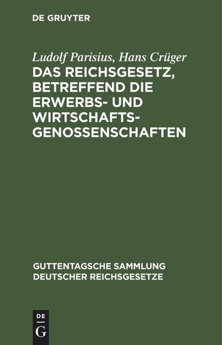Das Reichsgesetz, betreffend die Erwerbs- und Wirtschaftsgenossenschaften: Textausgabe mit Anmerkungen und Sachregister