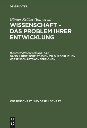 Wissenschaft – Das Problem ihrer Entwicklung: Band 1 Kritische Studien zu bürgerlichen Wissenschaftskonzeptionen