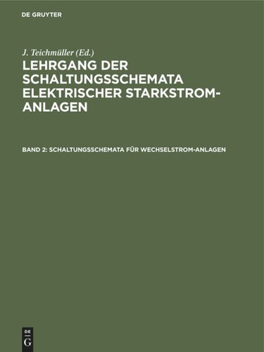 Lehrgang der Schaltungsschemata elektrischer Starkstrom-Anlagen. Band 2 Schaltungsschemata für Wechselstrom-Anlagen: [Text]