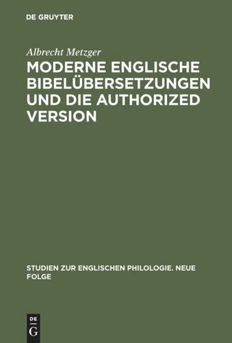 Moderne englische Bibelübersetzungen und die Authorized Version: Vergleichende Untersuchung von 1. Kor. 13 unter philologischen und literarischen Gesichtspunkten