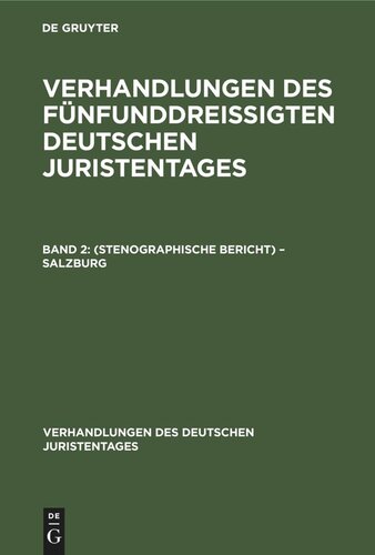 Verhandlungen des Fünfunddreißigten Deutschen Juristentages: Band 2: (Stenographische Bericht) – Salzburg