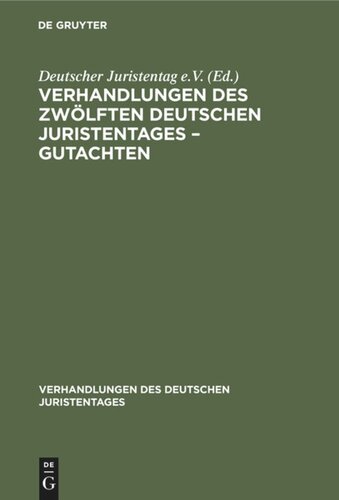 Verhandlungen des Zwölften deutschen Juristentages – Gutachten