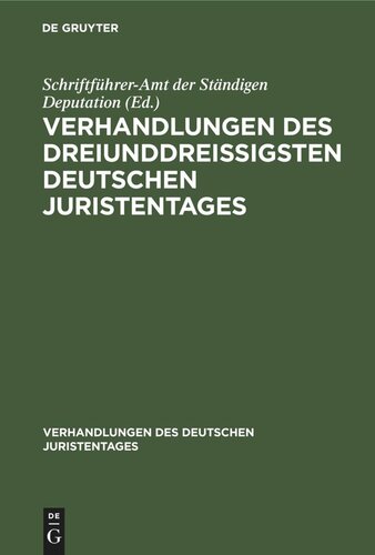 Verhandlungen des dreiunddreißigsten Deutschen Juristentages: Heidelberg