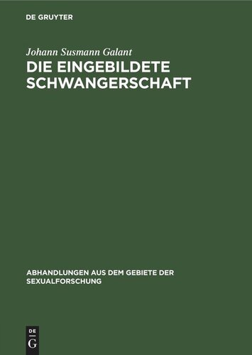 Die eingebildete Schwangerschaft: Psychopathologisch und klinisch dargestellt