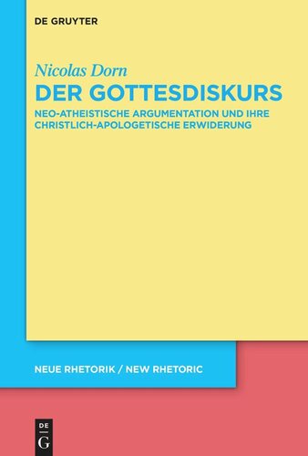 Der Gottesdiskurs: Neo-atheistische Argumentation und ihre christlich-apologetische Erwiderung