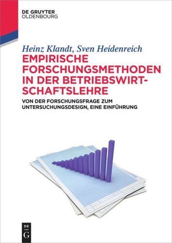 Empirische Forschungsmethoden in der Betriebswirtschaftslehre: Von der Forschungsfrage zum Untersuchungsdesign, eine Einführung