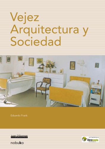Vejez, Arquitectura Y Sociedad/ Old Age, Architecture and Society