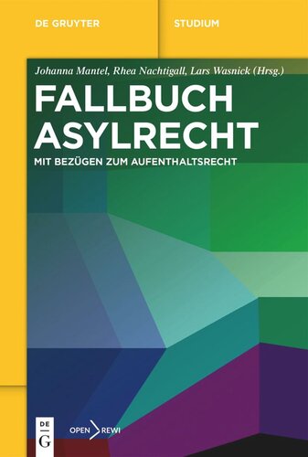 Fallbuch Asylrecht: Mit Bezügen zum Aufenthaltsrecht