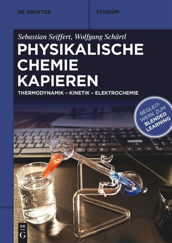Physikalische Chemie Kapieren: Thermodynamik, Kinetik, Elektrochemie