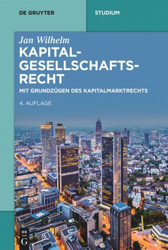 Kapitalgesellschaftsrecht: Mit Grundzügen des Kapitalmarktrechts