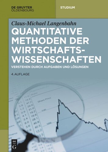 Quantitative Methoden der Wirtschaftswissenschaften: Verstehen durch Aufgaben und Lösungen