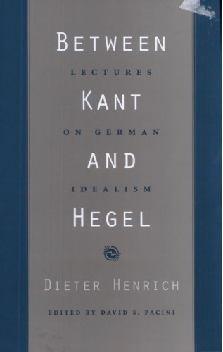 Between Kant and Hegel: Lectures on German Idealism