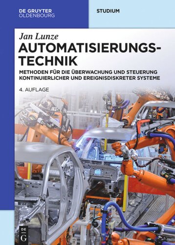 Automatisierungstechnik: Methoden für die Überwachung und Steuerung kontinuierlicher und ereignisdiskreter Systeme