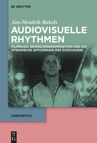 Audiovisuelle Rhythmen: Filmmusik, Bewegungskomposition und die dynamische Affizierung des Zuschauers