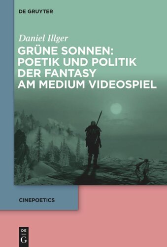 Grüne Sonnen: Poetik und Politik der Fantasy am Medium Videospiel